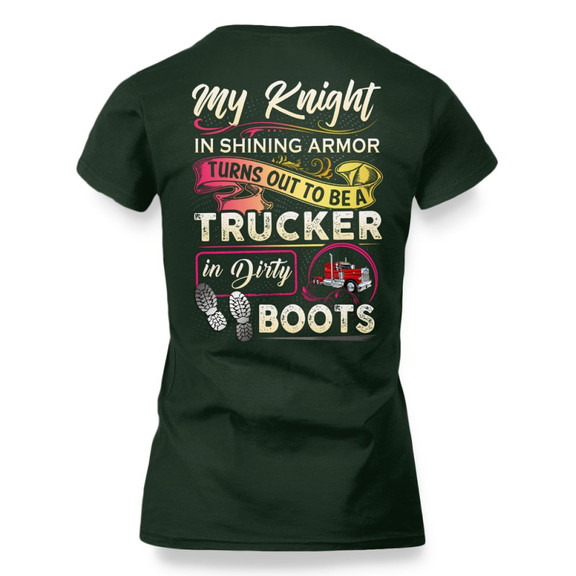 My Knight Trucker In Dirty Boots Apparel - Funny Love T-Shirt