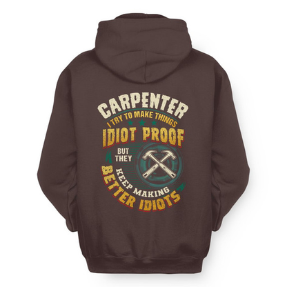 Idiot Proof Carpenter Apparel - Funny Workwear Hoodie