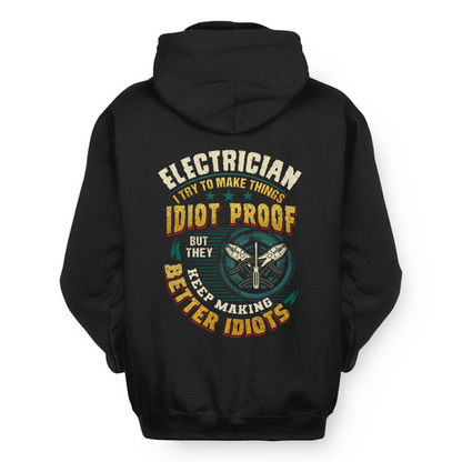 Idiot Proof Electrician Apparel - Funny Workwear Hoodie