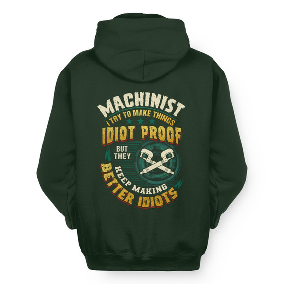 Idiot Proof Machinist Apparel - Funny Workwear Hoodie