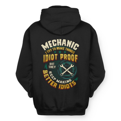 Idiot Proof Mechanic Apparel - Funny Workwear Hoodie