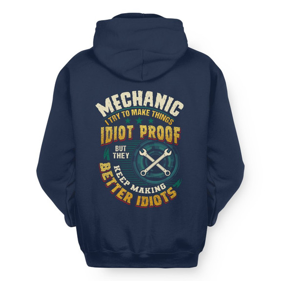Idiot Proof Mechanic Apparel - Funny Workwear Hoodie