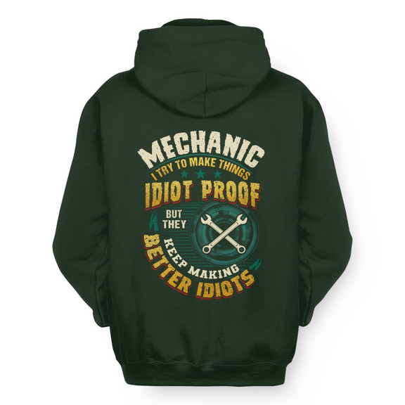 Idiot Proof Mechanic Apparel - Funny Workwear Hoodie