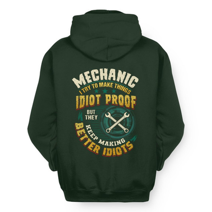 Idiot Proof Mechanic Apparel - Funny Workwear Hoodie