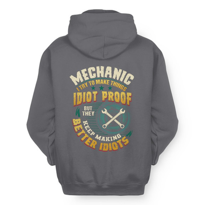 Idiot Proof Mechanic Apparel - Funny Workwear Hoodie