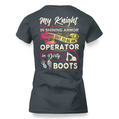 My Knight Operator In Dirty Boots Apparel - Funny Love T-ShirtMy Knight Operator In Dirty Boots Apparel - Funny Love T-Shirt