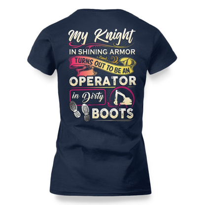My Knight Operator In Dirty Boots Apparel - Funny Love T-ShirtMy Knight Operator In Dirty Boots Apparel - Funny Love T-Shirt