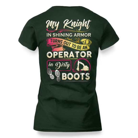 My Knight Operator In Dirty Boots Apparel - Funny Love T-ShirtMy Knight Operator In Dirty Boots Apparel - Funny Love T-Shirt