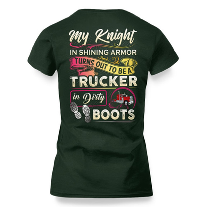 My Knight Trucker In Dirty Boots Apparel - Funny Love T-Shirt