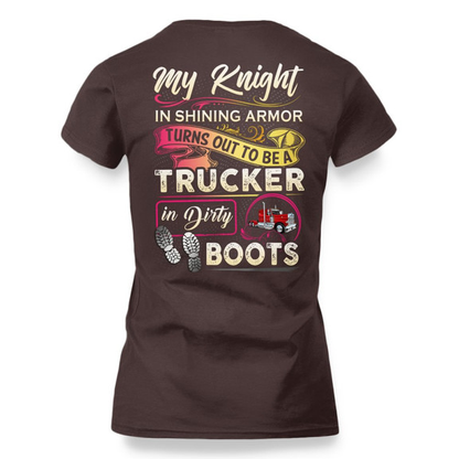 My Knight Trucker In Dirty Boots Apparel - Funny Love T-Shirt