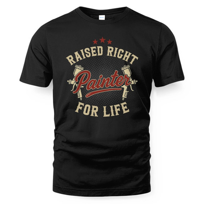 Raised Right Painter For Life - Trade Pride T-Shirt