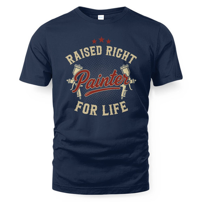 Raised Right Painter For Life - Trade Pride T-Shirt