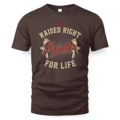 Raised Right Painter For Life - Trade Pride T-Shirt