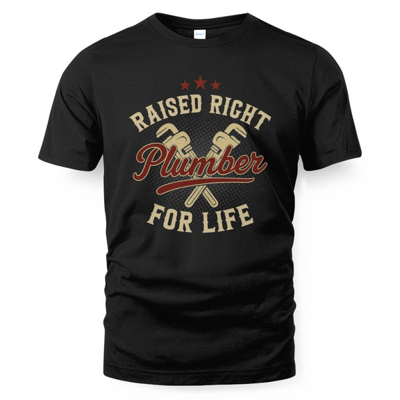 Raised Right Plumber For Life - Blue Collar Pride T-Shirt