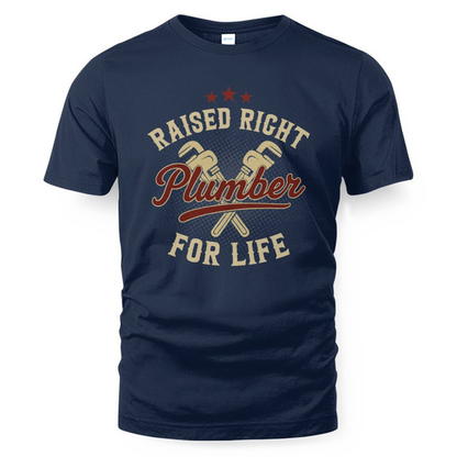 Raised Right Plumber For Life - Blue Collar Pride T-Shirt