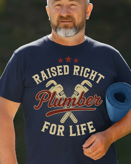 Raised Right Plumber For Life - Blue Collar Pride T-Shirt
