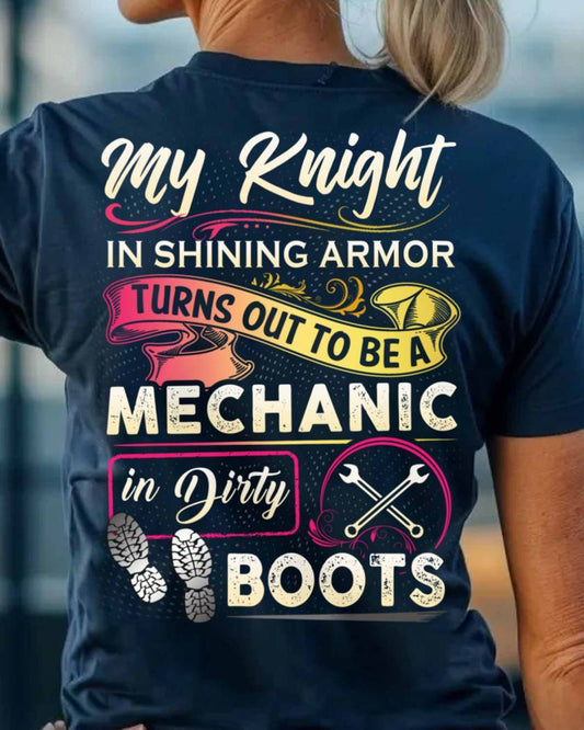 My Knight Mechanic In Dirty Boots Apparel - Funny Love T-Shirt